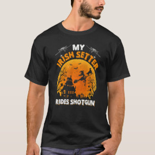 Camiseta Irlandés Setter Ride Shotgun Hallow