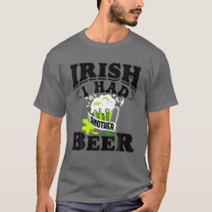 Camiseta Irlandés tuve otra cerveza bebiendo el día de San 