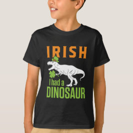 Camiseta Irlandés tuve un dinosaurio en el Día de San Patri