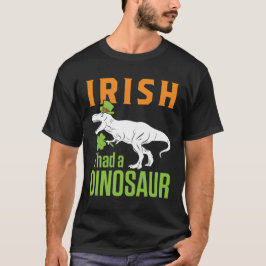 Camiseta Irlandés tuve un dinosaurio en el Día de San Patri
