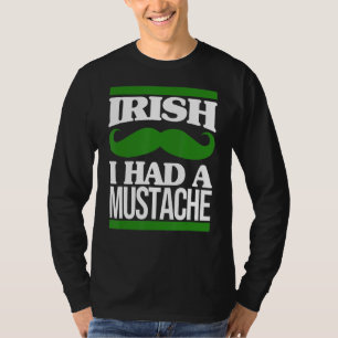 Camiseta Irlandés Tuve Un Mustache Irlanda Barba St Patrick