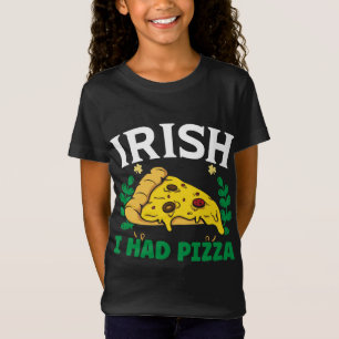 Camiseta Irlandés, tuve un pie de pizza St. Patrick's Saint