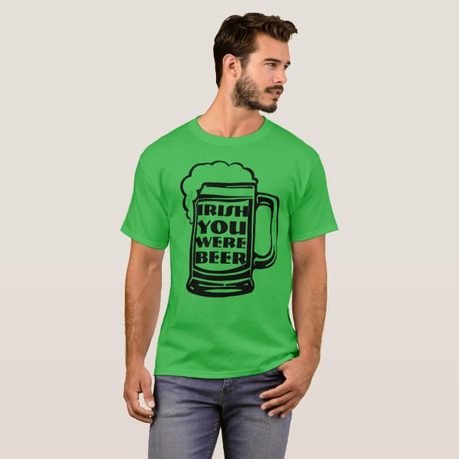 Camiseta Irlandés usted era cerveza (Anverso completo)
