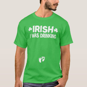 Camiseta Irlandés, yo estaba bebiendo St Patricks Day Anno