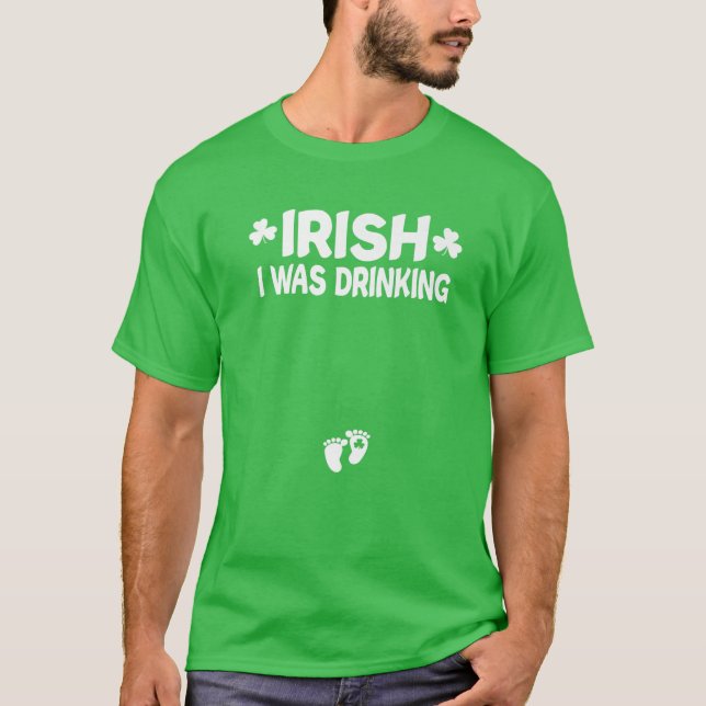 Camiseta Irlandés, yo estaba bebiendo St Patricks Day Anno (Anverso)