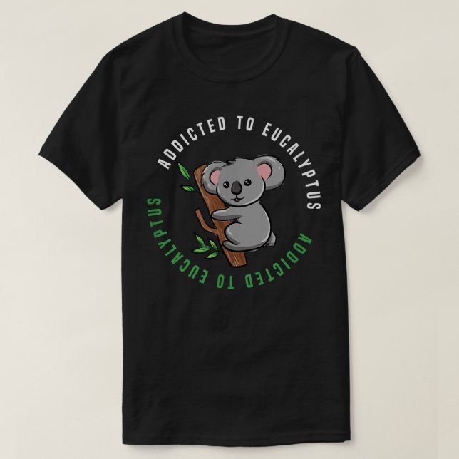 Camiseta Irónico diciendo Eucalipto Oso Australiano de Koal (Diseño del anverso)