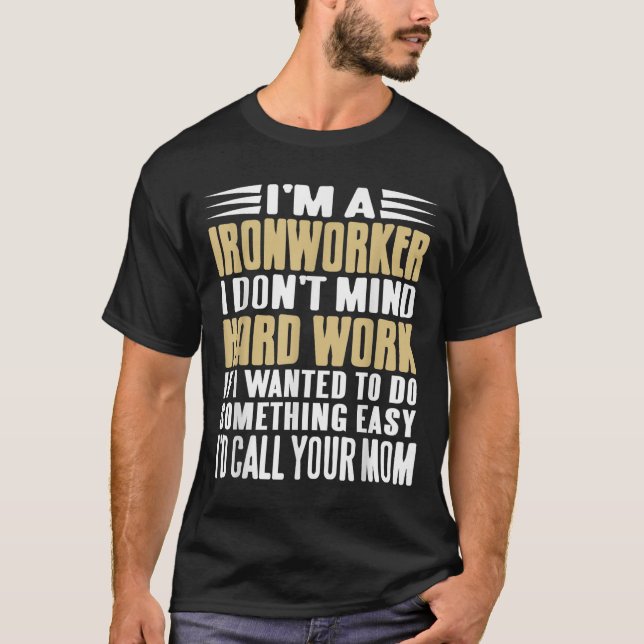 Camiseta Ironworker No Me Importa Trabajos Duros Línea Negr (Anverso)