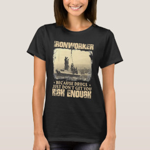 Camiseta Ironworker Te Hace Lo Suficientemente Alto - Traba