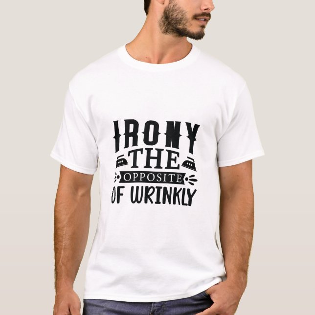 Camiseta Irony The Opposite of Wrinkly Concept Artistic  (Anverso)