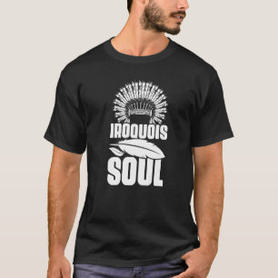 Camiseta Iroquois Soul Orgullo Nativo Tribu India Americana