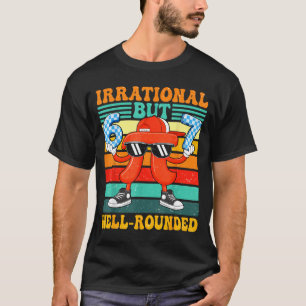 Camiseta Irracional pero bien redondeado 67 número meme 3.1
