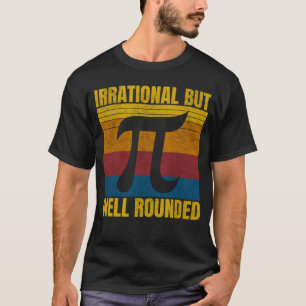 Camiseta Irracional Pero Bien Redondo Día Pi 3 14 Matemátic