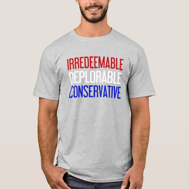 Camiseta Irremediable y deplorable conservador | Patriótico (Anverso)
