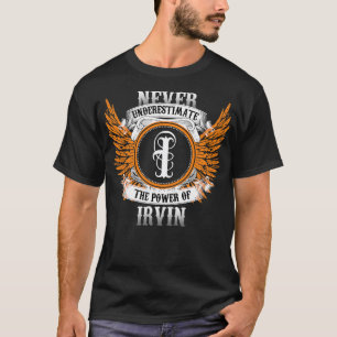 Camiseta Irvin Name Shirt nunca subestima el poder de