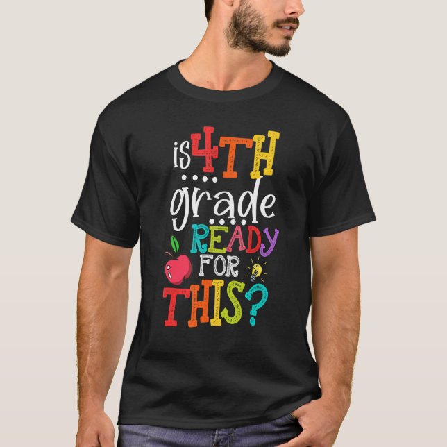 Camiseta Is 4th Grade Ready For This  Back To School (Anverso)