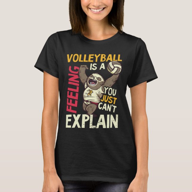 Camiseta Is A Feeling Can t Explain Volleyball Player (Anverso)