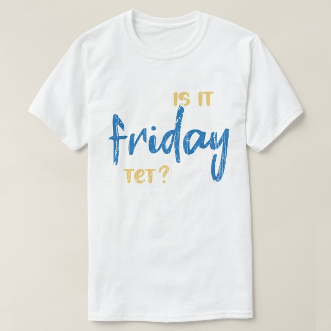 Camiseta Is it friday yet? (Diseño del anverso)