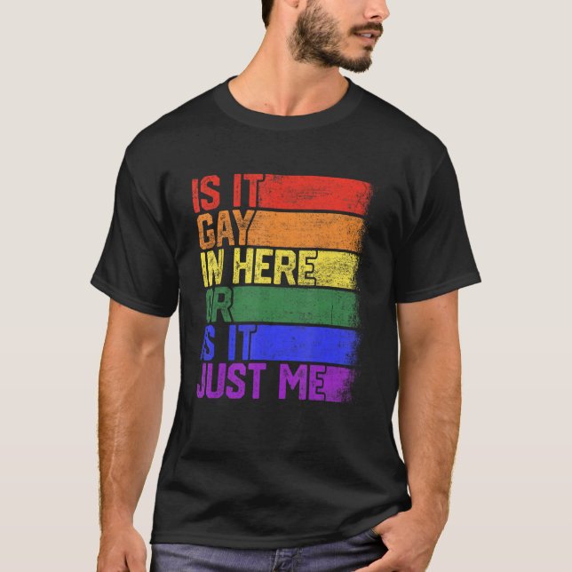 Camiseta Is It Gay In Here LGBT Flag Gay Pride Rainbow Supp (Anverso)