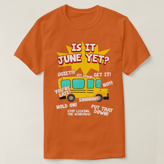 Camiseta Is It June Yet Funny Loud Kids Students School Bus (Diseño del anverso)