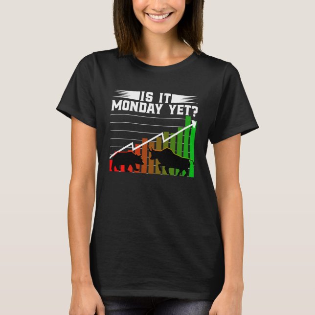 Camiseta Is It Monday Yet  Bull Market Bear Market Costume (Anverso)