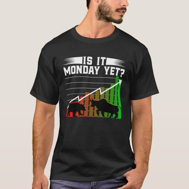 Camiseta Is It Monday Yet  Bull Market Bear Market Costume (Anverso)
