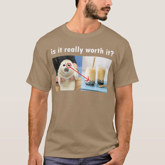 Camiseta is It Really Worth It Silly Seal Meme family (Anverso)