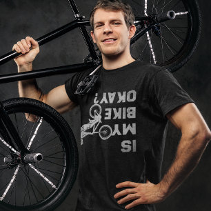 Camiseta Is my Bike Okay? Funny Cicling Design