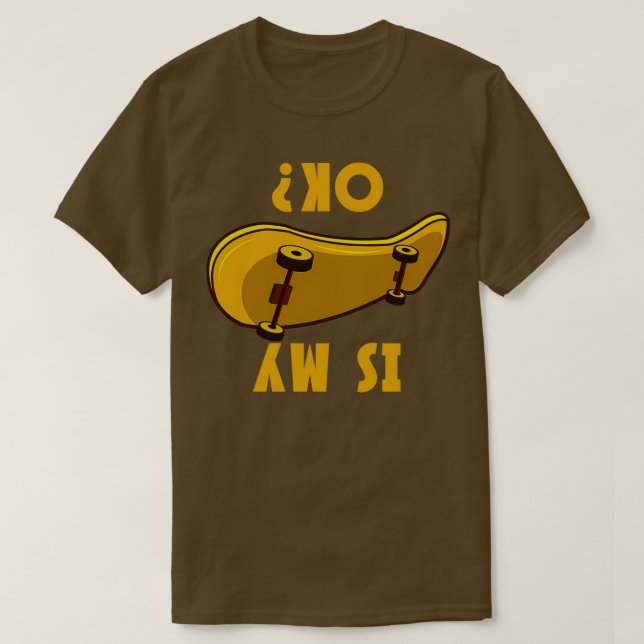 Camiseta Is My Skateboard Ok Funny Skateboarder Gift (Diseño del anverso)