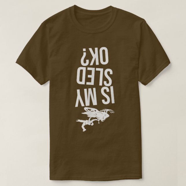 Camiseta Is My Sled Ok Snowmobile  (Diseño del anverso)