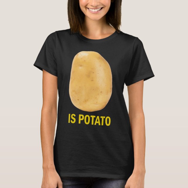 Camiseta Is Potato - Funny Tee As Seen On Late Night_2 (Anverso)