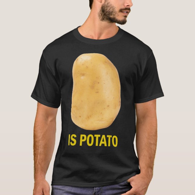 Camiseta Is Potato - Funny Tee As Seen On Late Night_2 (Anverso)