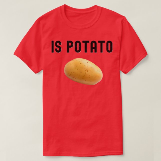 Camiseta Is Potato In Television As Seen On Late Night  Is  (Diseño del anverso)