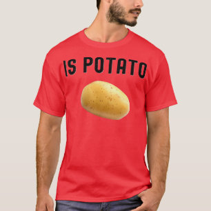 Camiseta Is Potato In Television As Seen On Late Night  Is 