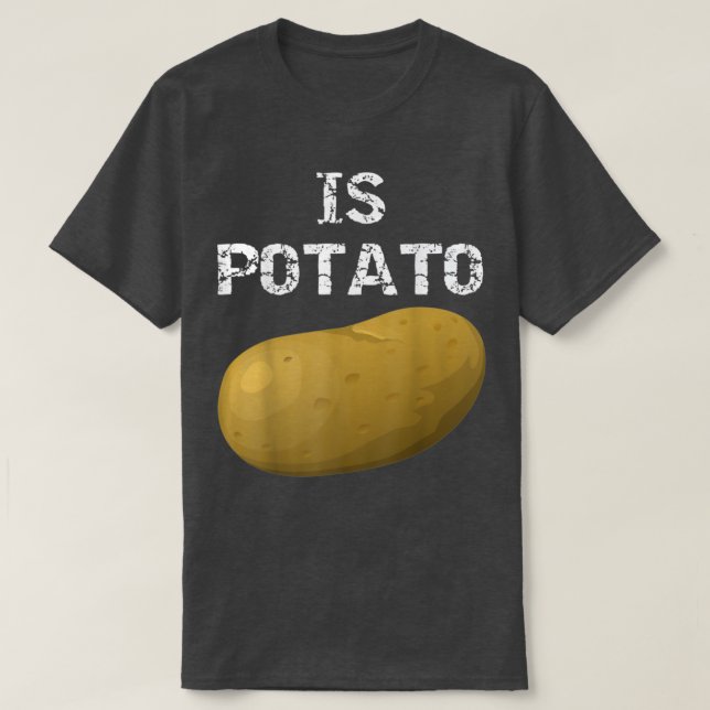Camiseta Is Potato In Television As Seen On Late Night - Is (Diseño del anverso)
