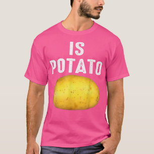 Camiseta Is Potato In Television As Seen On Late NightIs Po