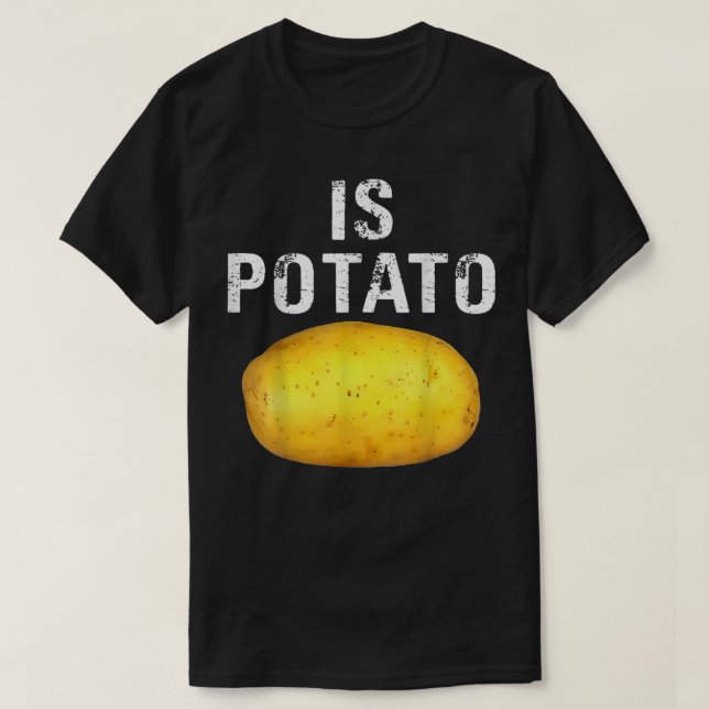 Camiseta Is Potato In Television As Seen On Late NightIs Po (Diseño del anverso)