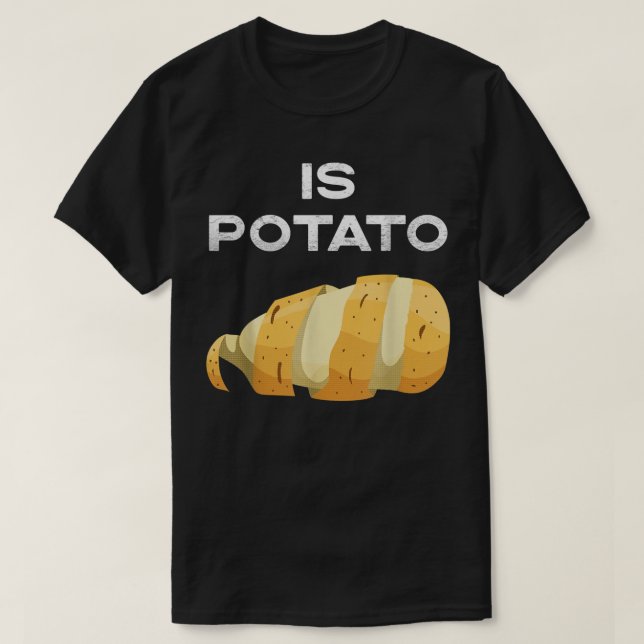 Camiseta Is Potato In Television As Seen On Late NightIs Po (Diseño del anverso)