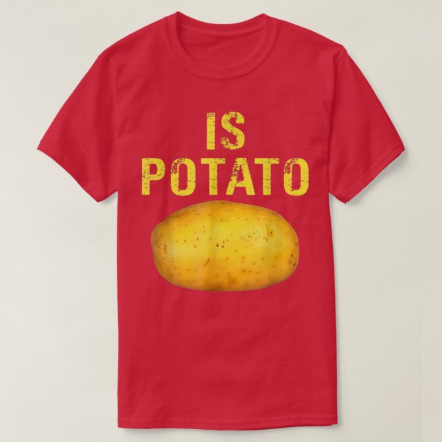 Camiseta Is Potato In Television As Seen On Late NightIs Po (Diseño del anverso)