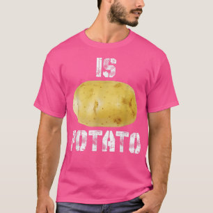 Camiseta Is Potato shirt Funny As Seen On Late NightIs Pota