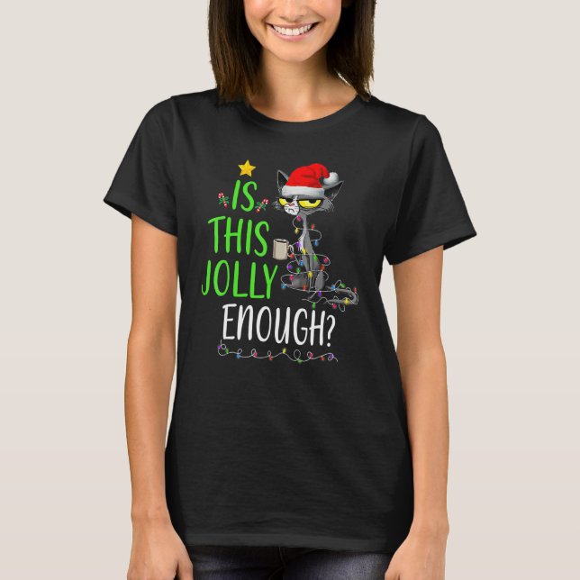 Camiseta Is This Jolly Enough Black Cat Merry Christmas Tre (Anverso)