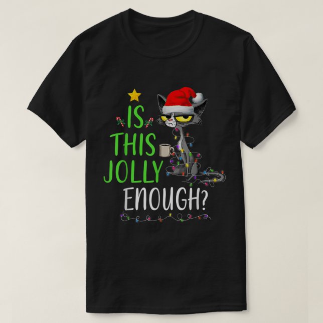 Camiseta Is This Jolly Enough Funny Cat Christmas Design (Diseño del anverso)