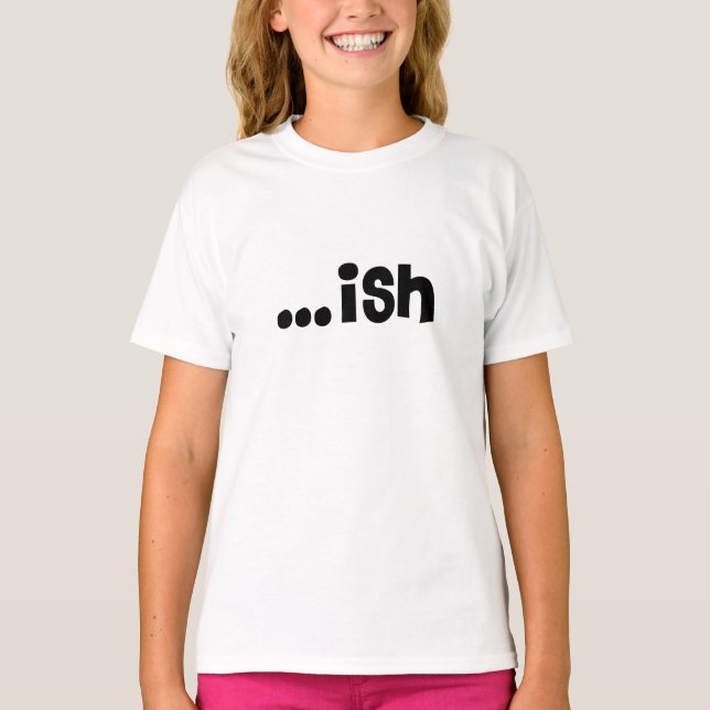 Camiseta ...ish shirt for girls (Anverso)