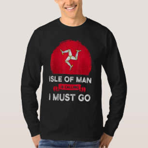 Camiseta Isla De Man Está Llamando Debo Ir A La Casa Del Pa