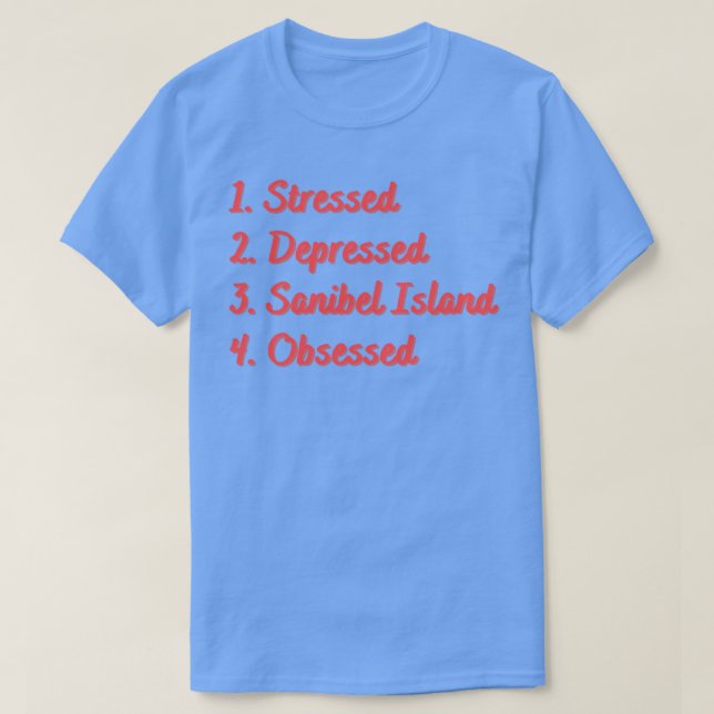 Camiseta Isla Sanibel Obsesionada Estresada Deprimida (Diseño del anverso)