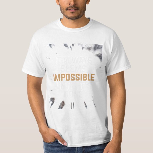 Camiseta It Always Seems Impossible Until It’s Done – Bold  (Anverso)