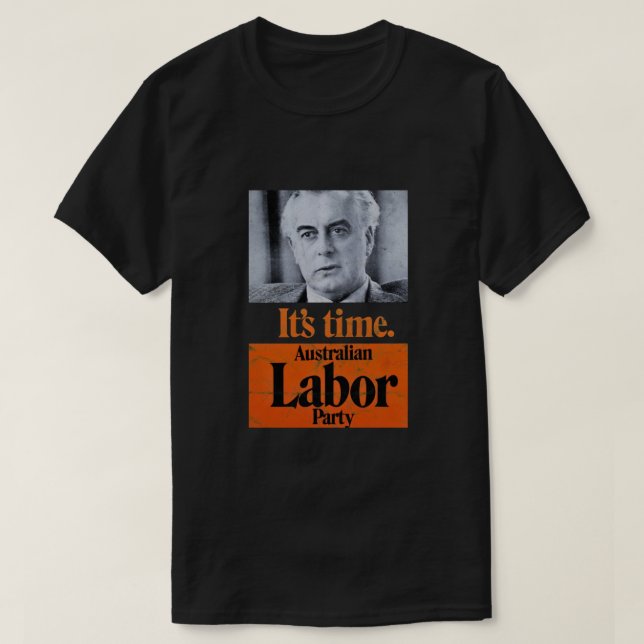 Camiseta It&amp;39;s Time Gough Whitlam (diseño con problem (Diseño del anverso)