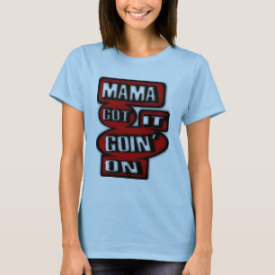 Camiseta It Goin' On de mamá Got con las cajas y los