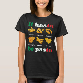 Camiseta IT HASTA PASTA Fun Italiano Pasta