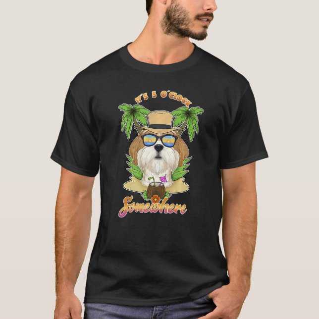 Camiseta It Is 5 O´Clock Somewhere Drinking Shih Tzu   (Anverso)