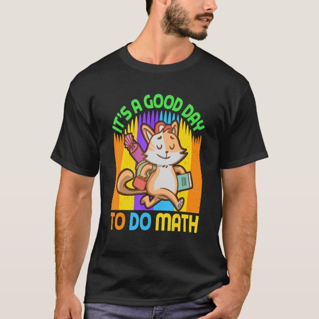 Camiseta It is a good day to do math with cat pupil school (Anverso)